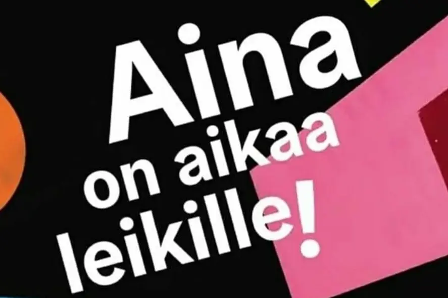 aina on aikaa leikille!