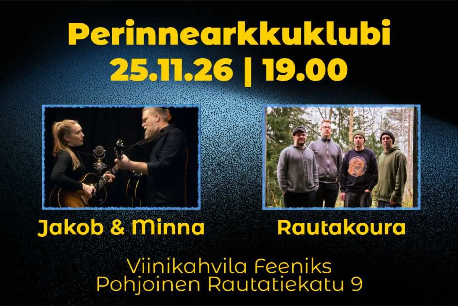 Perinnearkkuklubi 25.11.26 klo 19.00, Jakob & Minna, Rautakoura, Viinikahvila Feeniks, Pohjoinen Rautatiekatu 9