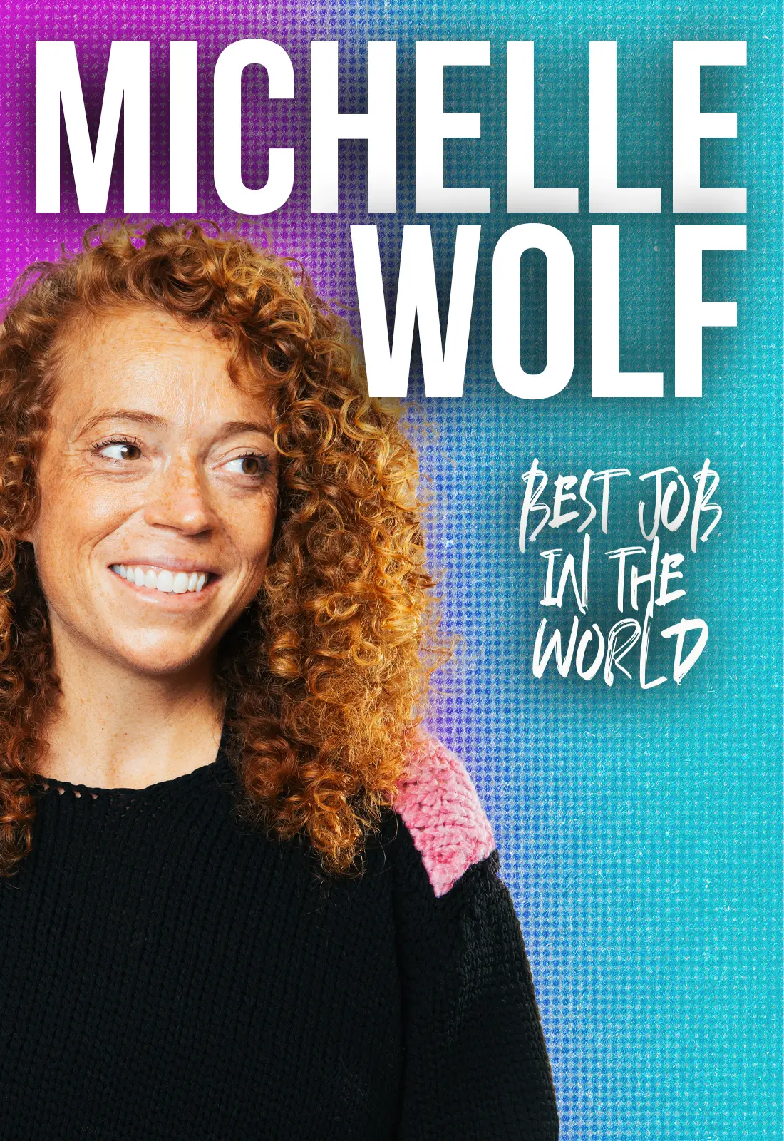 Michelle Wolf - Best Job In The World