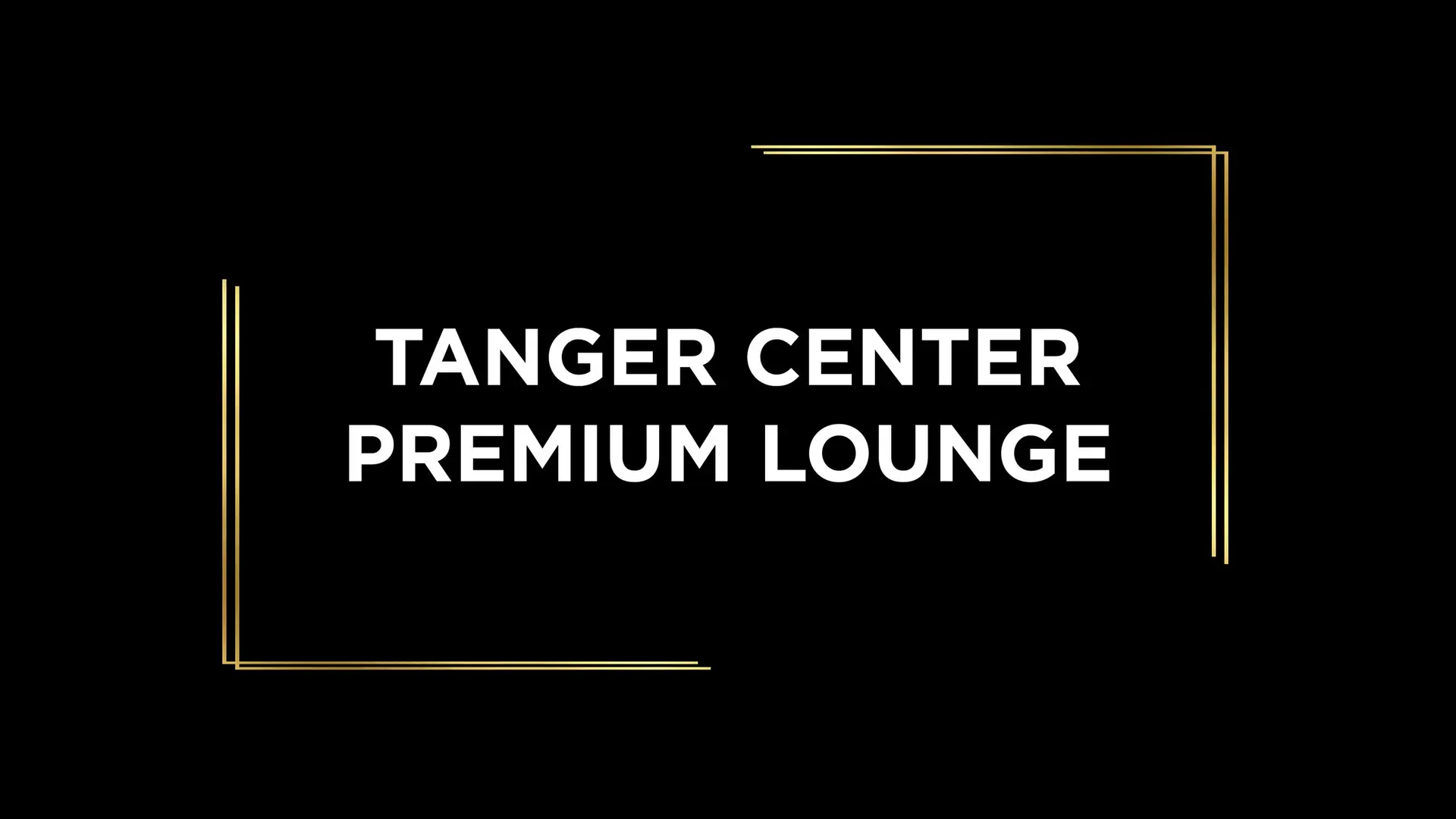 Tanger Center Premium Lounge
