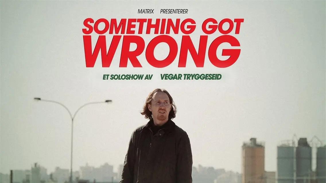 Something Got Wrong - Et soloshow av Vegar Tryggeseid