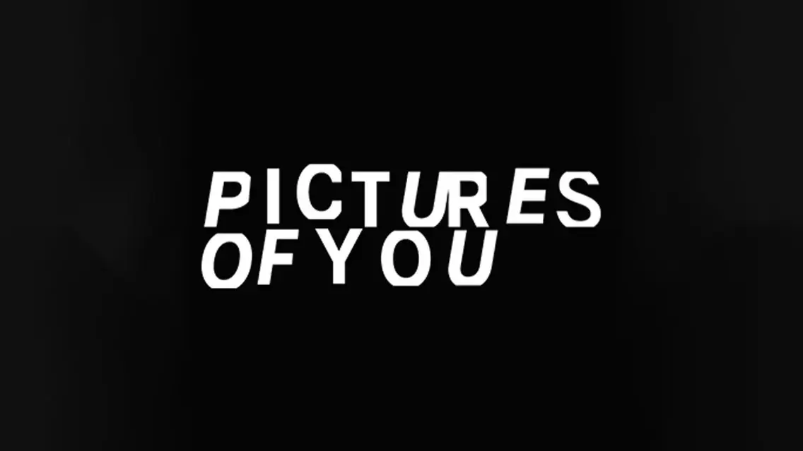 PICTURES OF YOU - Open Ticket