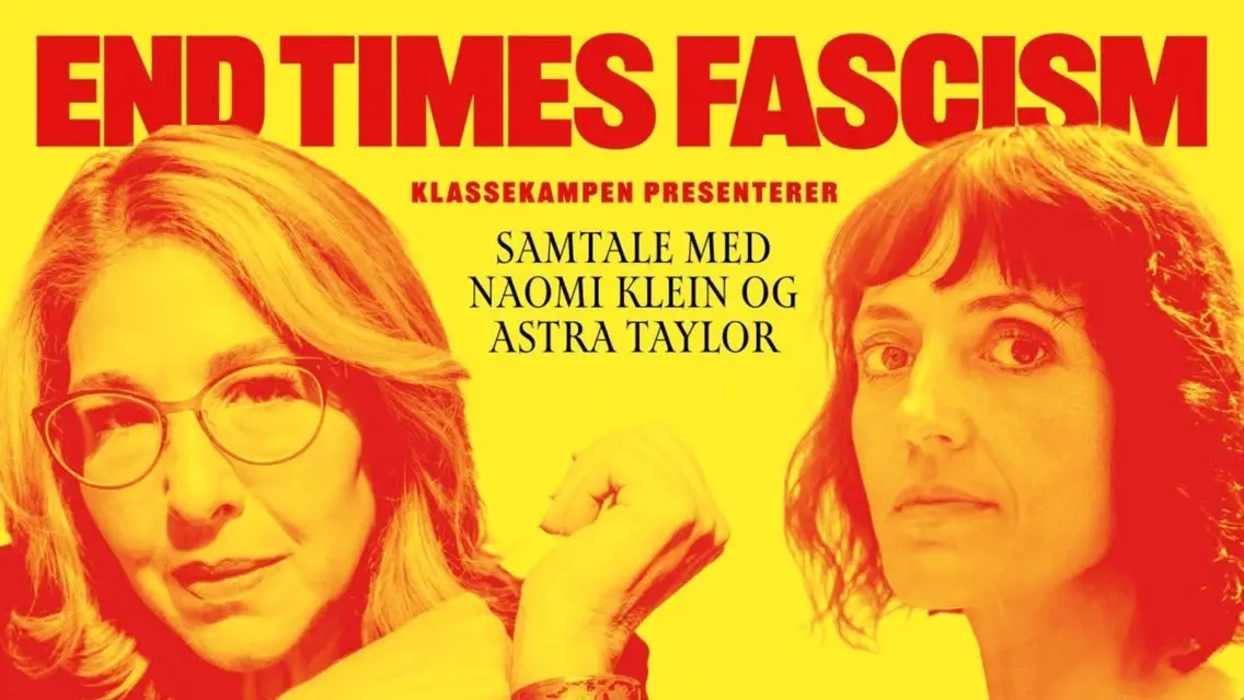 Naomi Klein og Astra Taylor: End Times Fascism