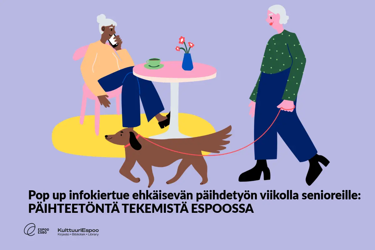Graafiset piirroshahmot, kaksi haarmantunutta naista, toinen istuu pöydässä juomassa kahvia ja toinen ulkoiluttaa koiraa. Teksti: Pop up -infokiertue ehkäisevän päihdetyön viikolla senioreille: Päihteetöntä tekemistä Espoossa