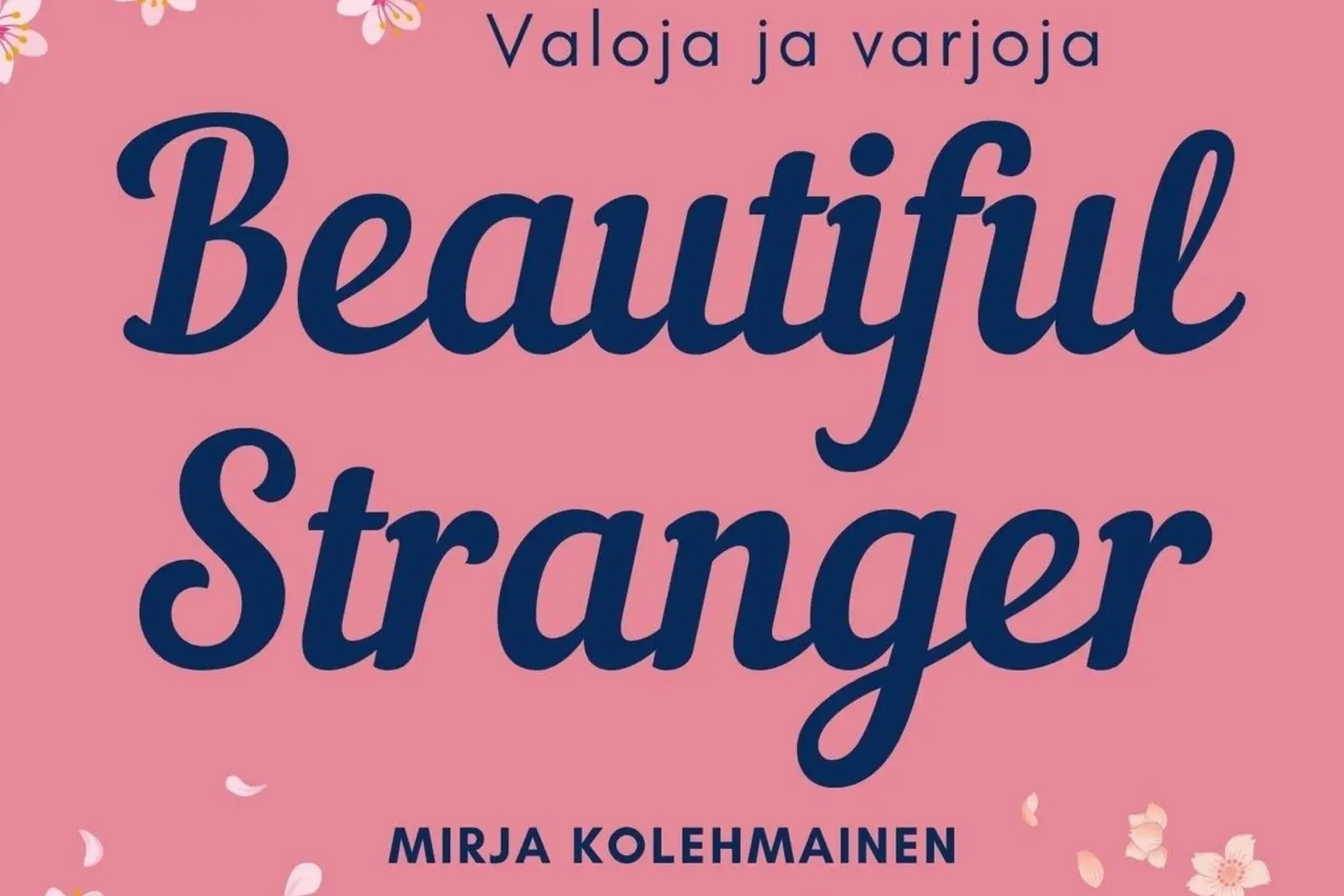 Kuvassa on osa Mirja Kolehmaisen kirjan Beautiful Stranger kannesta.