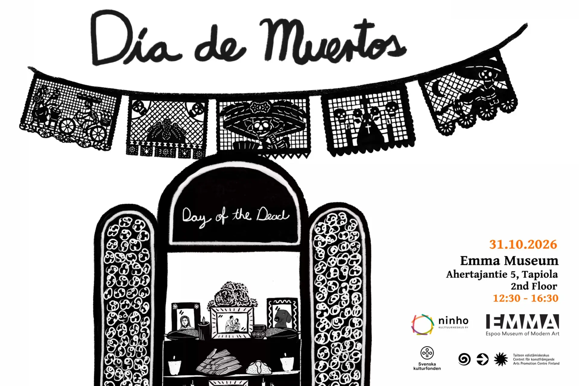 Poster of Día de Muertos. Below is a decoration of Mexican paper cuttings, papel picado, and an altar with picture frames, candles and flowers. On the right side, event details: 31.10.2026, Emma Museum, Ahertajantie 5 Tapiola, 2nd floor, 12:30-16:30. Collaborator logos: Ninho, EMMA, Svenska Kulturfonden, Taike.