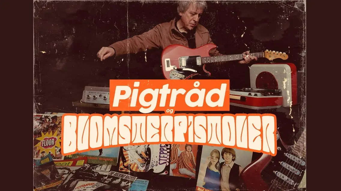 Pigtråd og Blomsterpistoler
