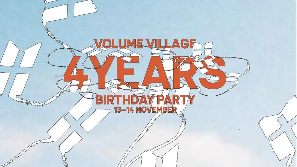 Volume Village Four Years - Partout 13. - 14. November 2026