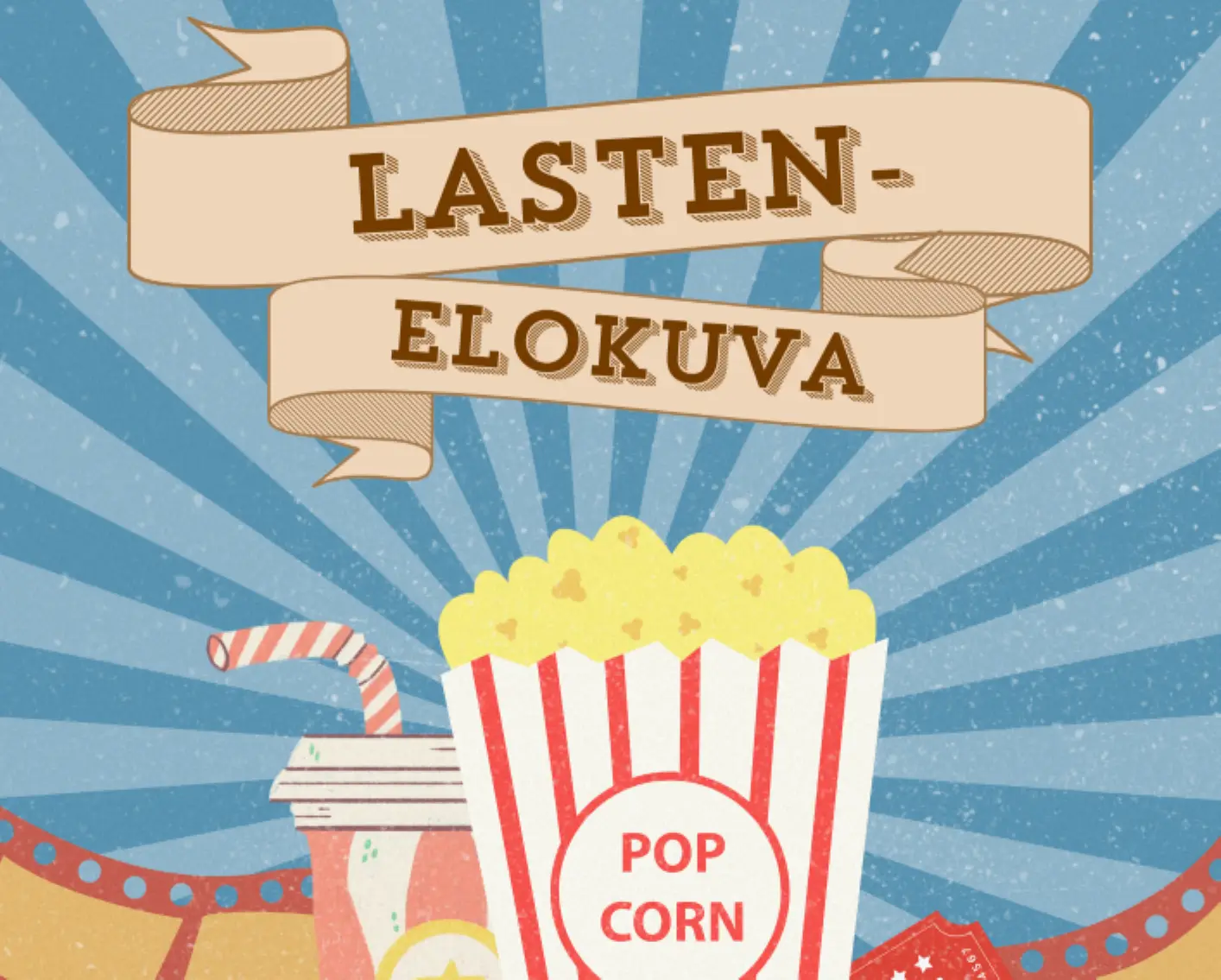 Teksti lasten elokuva ja kuva popcornista, juomamukista ja filmistä.